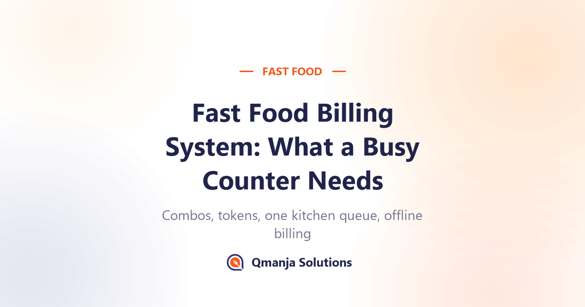 Fast food billing system - what a busy QSR counter needs