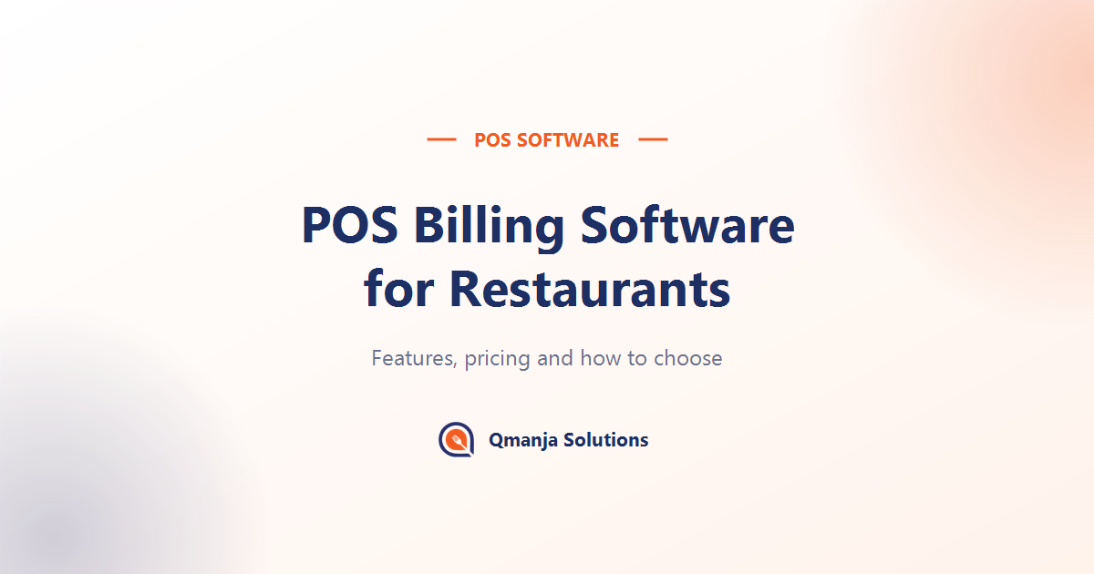 POS billing software for restaurants - Qmanja Solutions guide